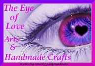 The Eye of Love Arts &Handmade Crafts